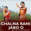 About Chalna Rani Jabo O Song